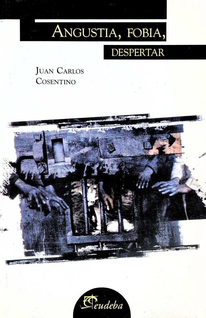 ANGUSTIA, FOBIA, DESPERTAR.. | Juan Carlos Cosentino