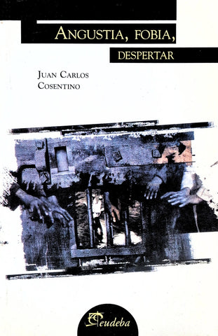 ANGUSTIA, FOBIA, DESPERTAR.. | Juan Carlos Cosentino