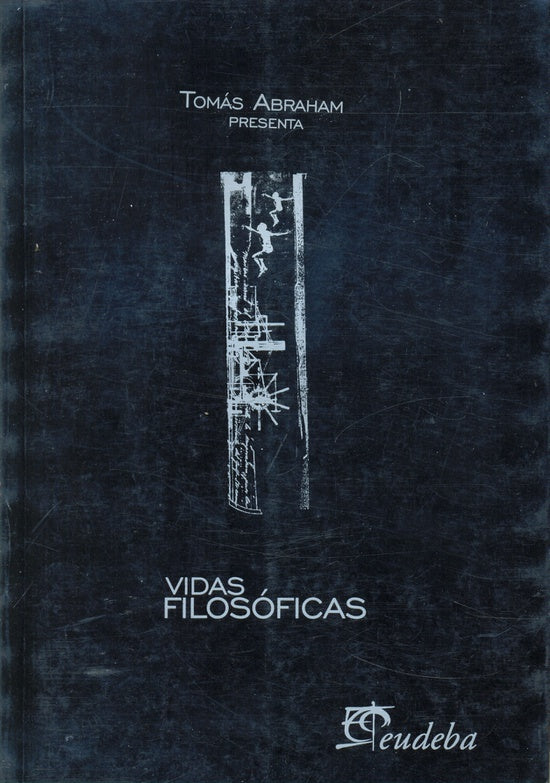 Vidas filosóficas | Tomás Abraham