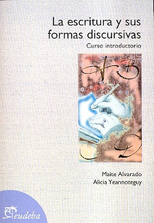 Escritura y sus formas discursivas, La | María Teresa Alvarado