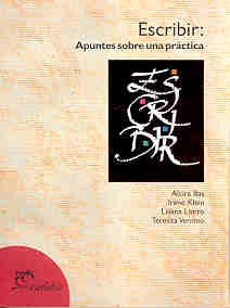 ESCRIBIR. APUNTES SOBRE UNA PRÁCTICA.. | Lotito-otros