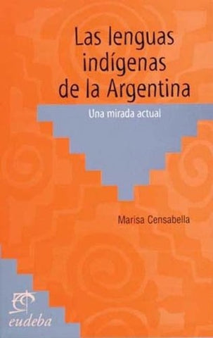 Lenguas indígenas de la Argentina, Las | Marisa Censabella