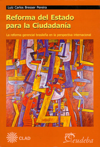 REFORMA DEL ESTADO PARA LA CIUDADANIA.. | Luis Carlos Bresser Pereira