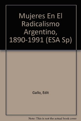 Mujeres en el radicalismo argentino, Las | Edit Rosalía Gallo