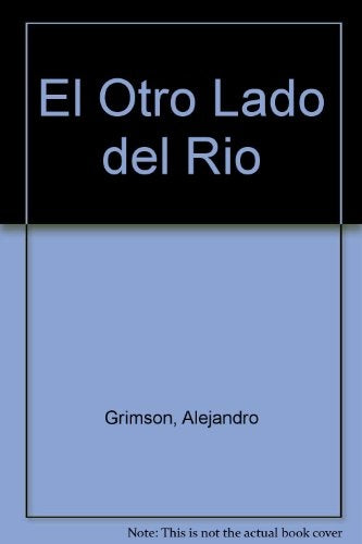 Del otro lado del río | Alejandro Grimson