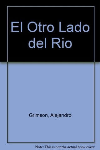 Del otro lado del río | Alejandro Grimson