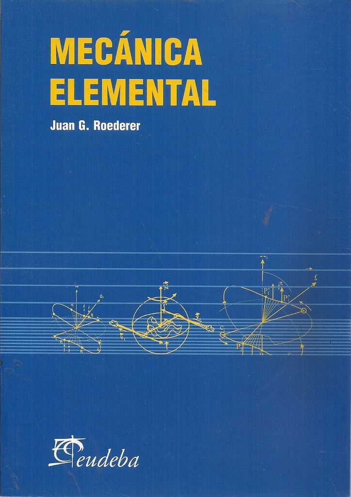 MECANICA ELEMENTAL.. | Juan G. Roederer