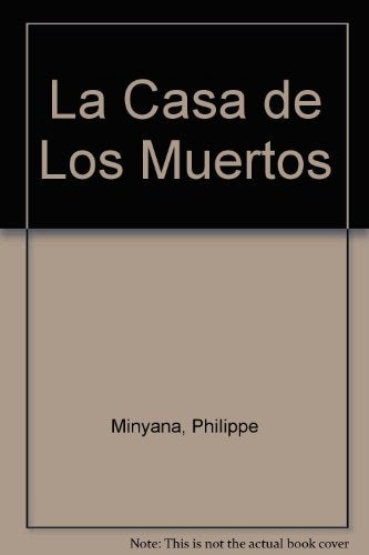 Casa de los muertos, La | Philippe Minyana