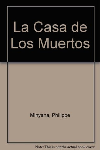 Casa de los muertos, La | Philippe Minyana