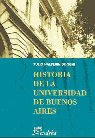 Historia de la Universidad de Buenos Aires | Donghi Tulio Halperin