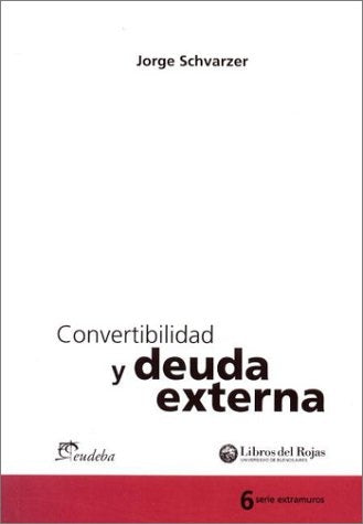 Convertibilidad y deuda externa | Jorge Schvarzer