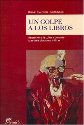 Un golpe a los libros | Gociol-Invernizzi