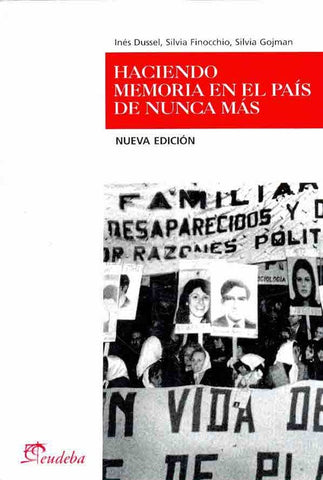 Haciendo memoria en el país de nunca más | Gojman-Finocchio-Dussel