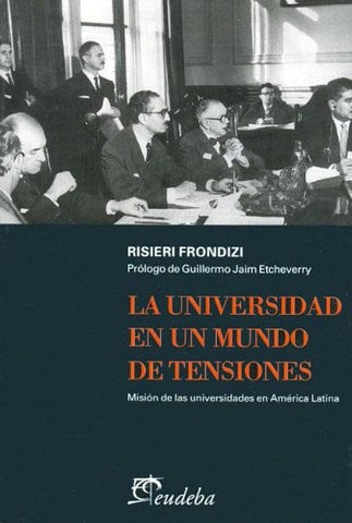 Universidad en un mundo de tensiones, La | Risieri Frondizi