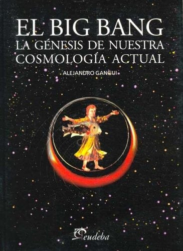 Big bang, El | Alejandro Gangui