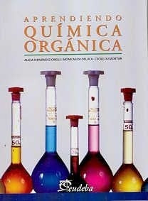 Aprendiendo química orgánica | Fernández Cirelli , Deluca y otros