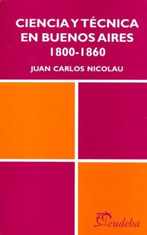 Ciencia y técnica en Buenos Aires | Juan Carlos Nicolau