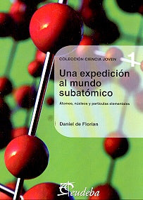 Una expedición al mundo subatómico | Daniel De Florián