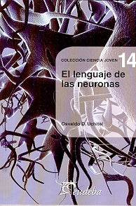 Lenguaje de las neuronas, El | Osvaldo Uchitel