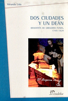 Dos ciudades y un deán | Miranda Lida