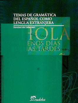 Temas de gramática del español como lengua extranjera | Dorotea Lieberman