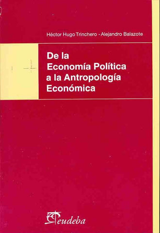 De la economía política a la antropología económica | Trinchero, Balazote