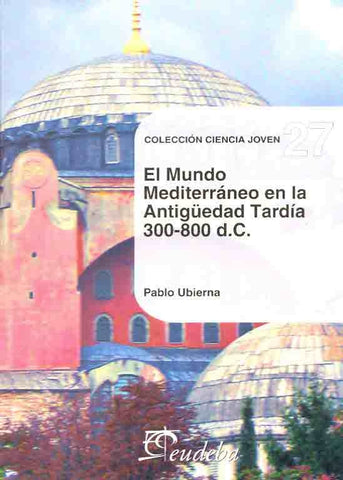El mundo mediterráneo en la antigüedad tardía, 300-800 d.C. | Pablo Ubierna