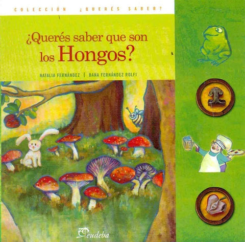 Querés saber qué son los hongos? | Fernández, Rolfi