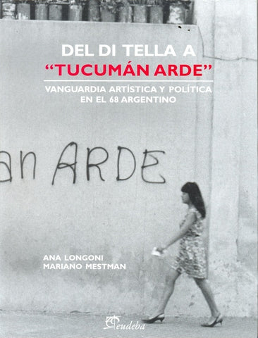 Del Di Tella a Tucumán arde | Longoni, Mestman