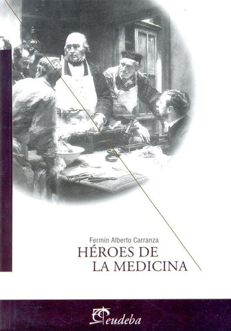 Héroes de medicina | Fermín Alberto Carranza