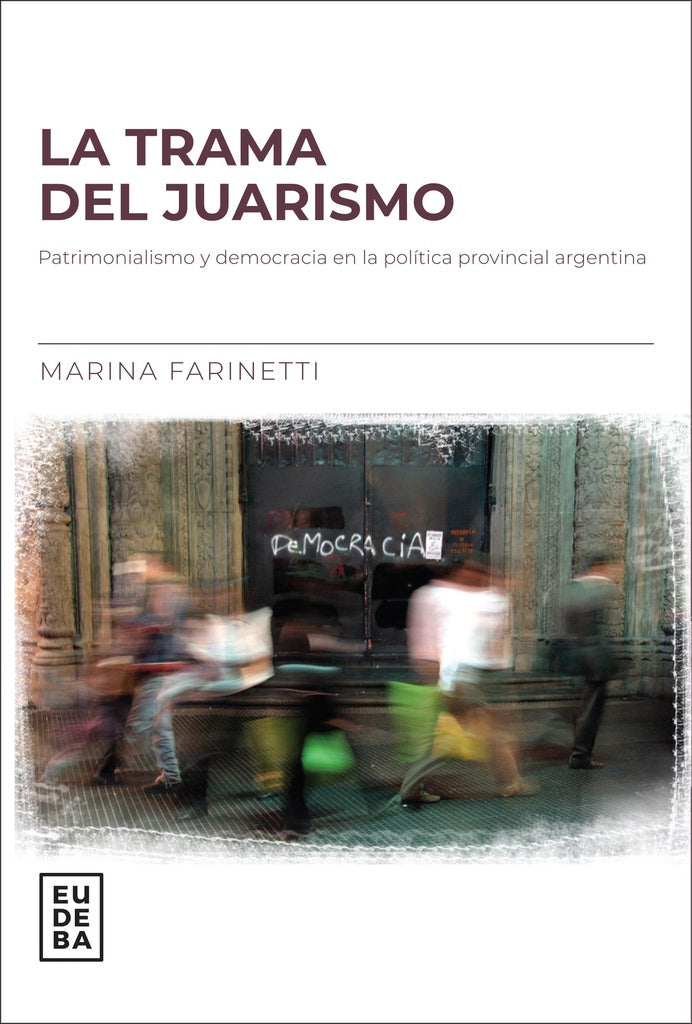La trama del juarismo | Alicia Farinetti