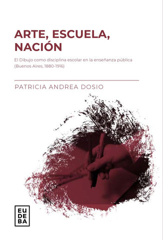 Arte, escuela y nación | Patricia Dosio