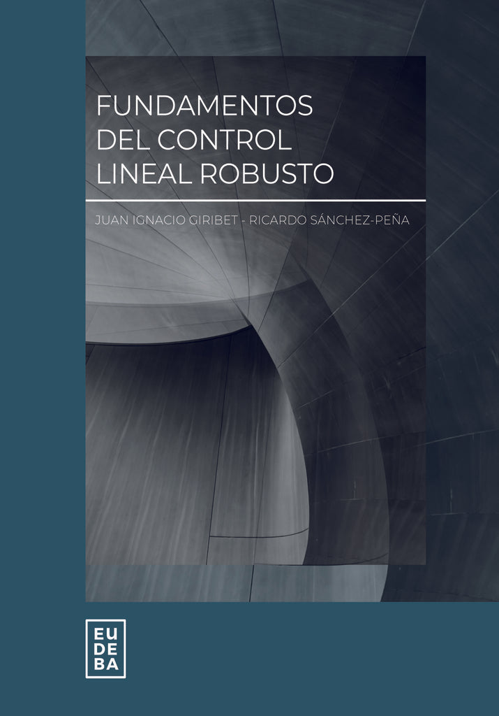 Fundamentos del control lineal robusto | Sánchez-Peña, Giribet