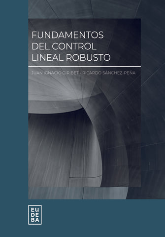 Fundamentos del control lineal robusto | Sánchez-Peña, Giribet