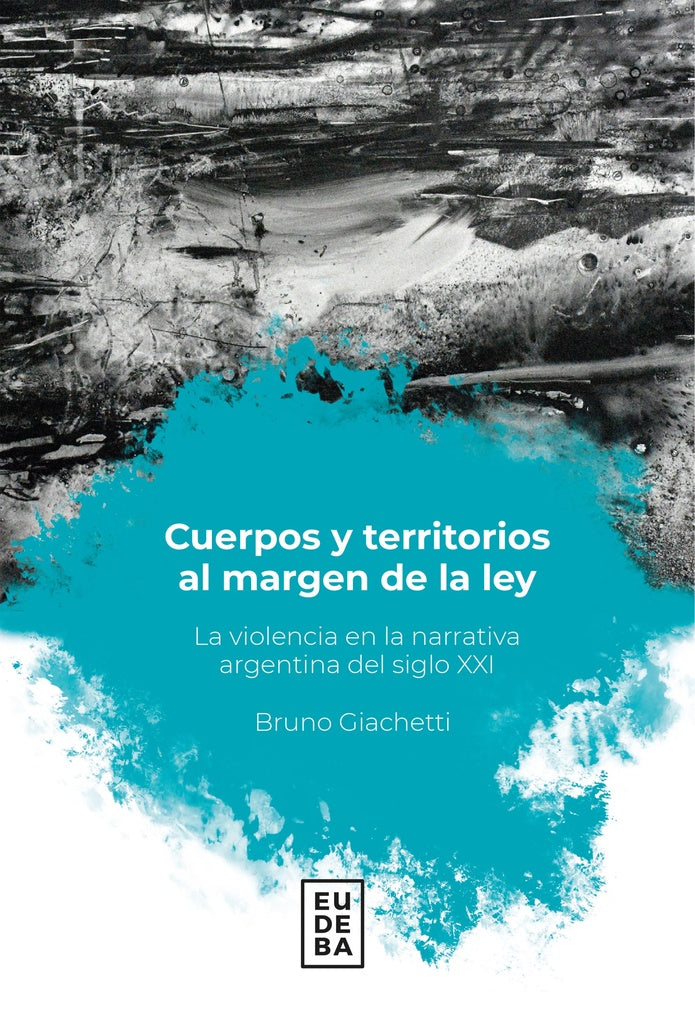 Cuerpos y territorios al margen de la ley | Bruno Giachetti