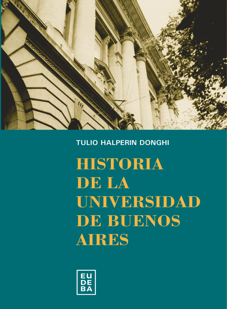 Historia de la Universidad de Buenos Aires | Donghi Tulio Halperin