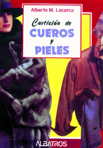 CURTICION DE CUEROS Y PIELES | Alberto M. Lacerca