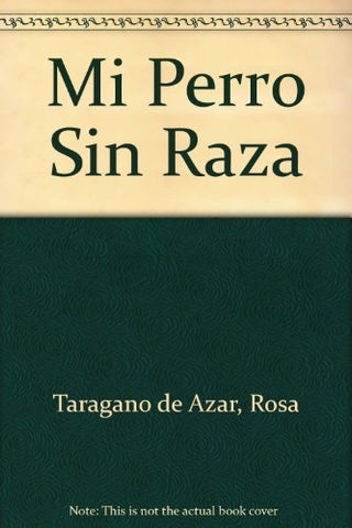 MI PERRO SIN RAZA | Rosa Taragano de Azar