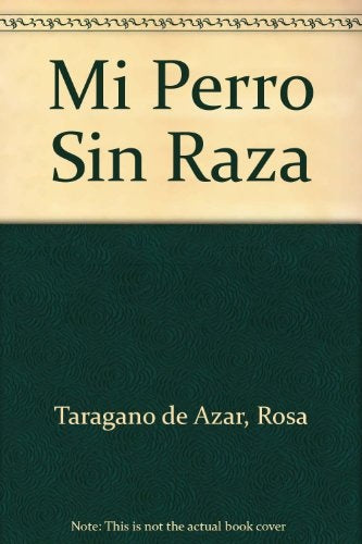 MI PERRO SIN RAZA | Rosa Taragano de Azar