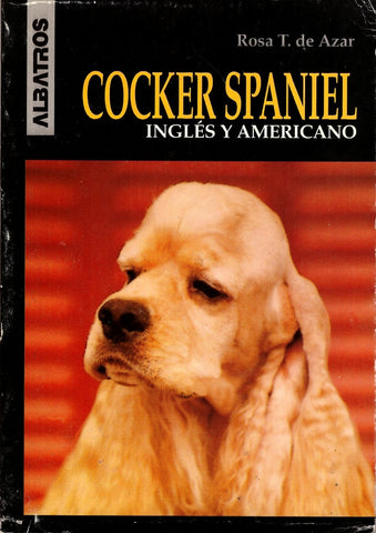 Cocker Spaniel. Inglés y Americano | Rosa Taragano de Azar