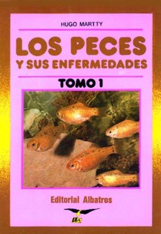 Los peces y sus enfermedades TOMO 1 | HUGO MARTY