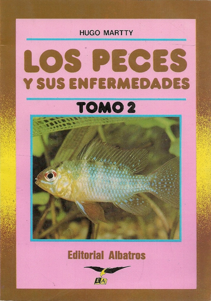 LOS PECES Y SUS ENFERMEDADES TOMO 2.. | Hugo Martty