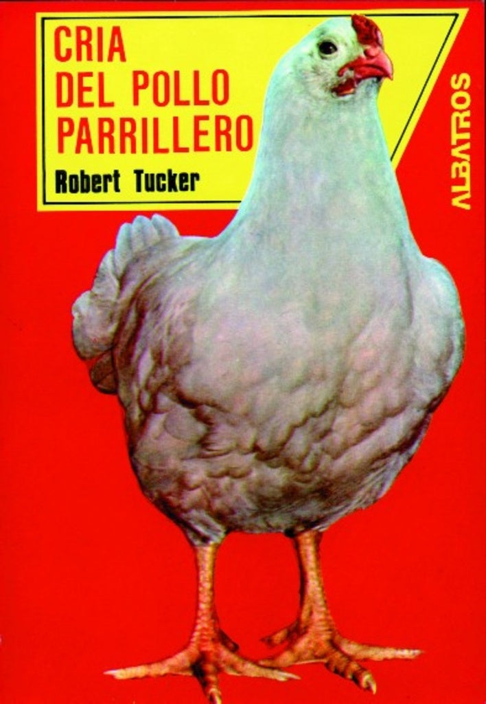 CRIA DE LOS POLLOS PARRILLEROS.. | Robert Tucker
