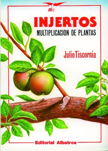 INJERTOS MULTIPLICACION DE PLANTA | JULIO TISCORNIA
