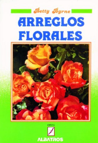 ARREGLOS FLORALES.. | BETTY BYRNE