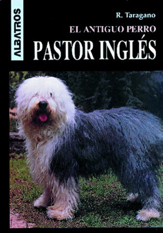 EL ANTIGUO PERRO PASTOR INGLES | Rosa Taragano de Azar