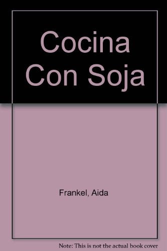 COCINAR CON SOJA.. | Aída M. Frankel
