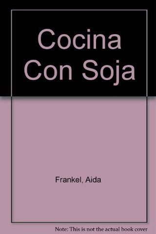 COCINAR CON SOJA.. | Aída M. Frankel