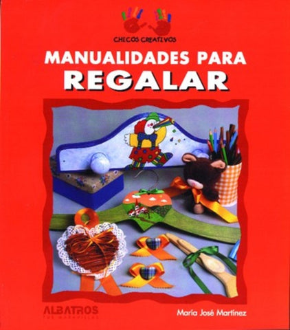 MANUALIDADES PARA REGALAR.. | MARÍA JOSÉ MARTÍNEZ