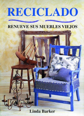 RECICLADO - Renueve sus muebles viejos | LINDA BARKER